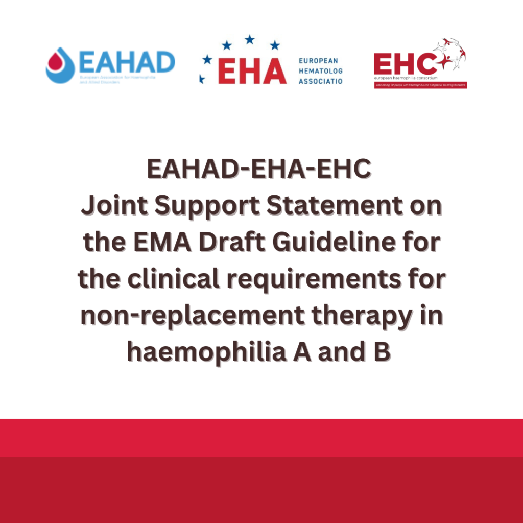 EAHAD-EHA-EHC Joint Support Statement on the EMA Draft Guideline for the clinical requirements for non-replacement therapy in haemophilia A and B